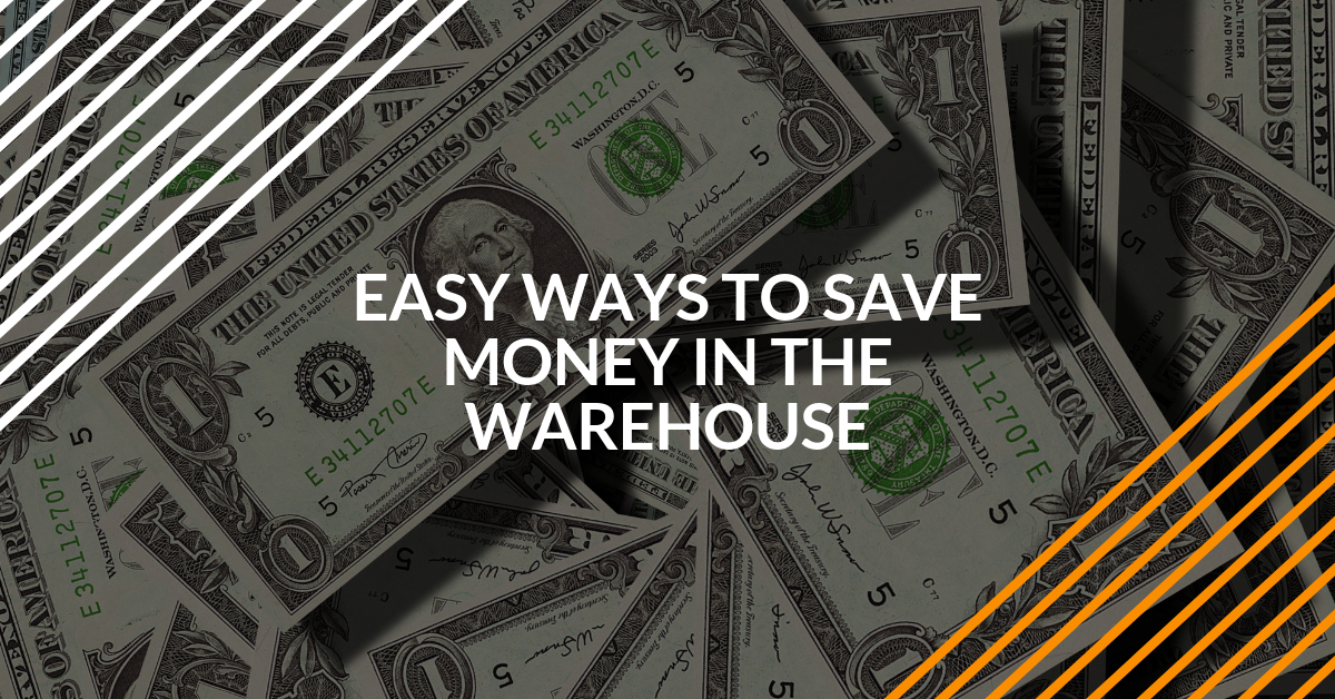 Easy Ways to Save Money in the Warehouse
