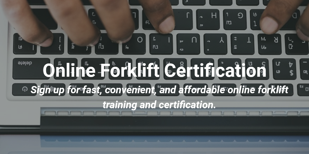 Online Forklift Certification Get Your Forklift Operator Certification