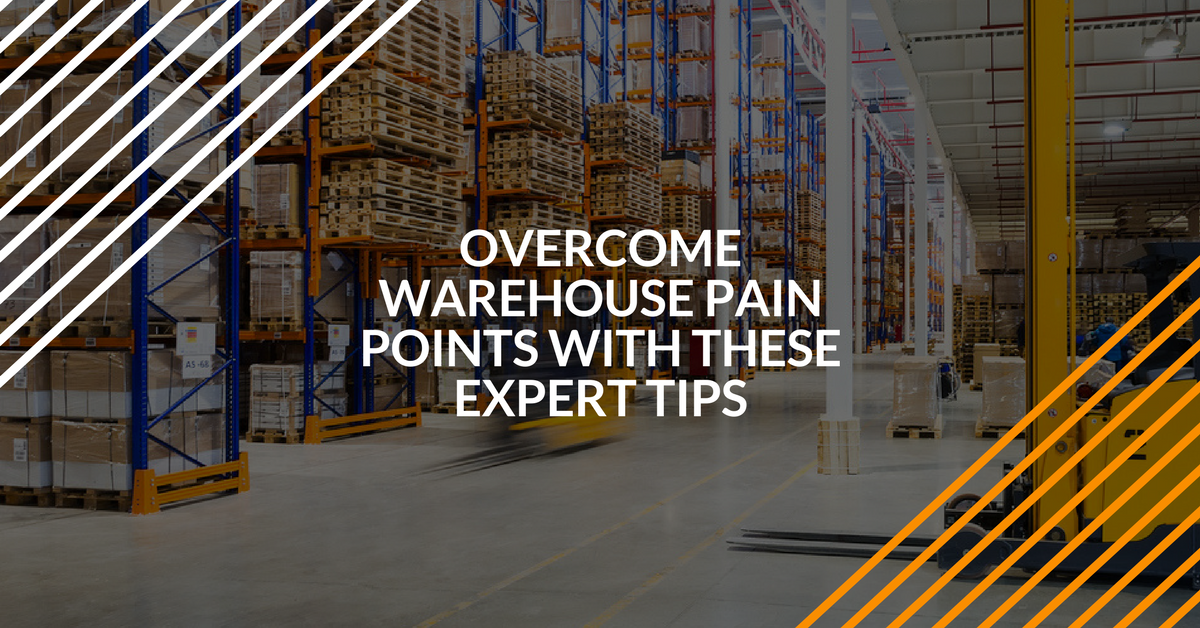 expert tips for overcoming warehouse pain points