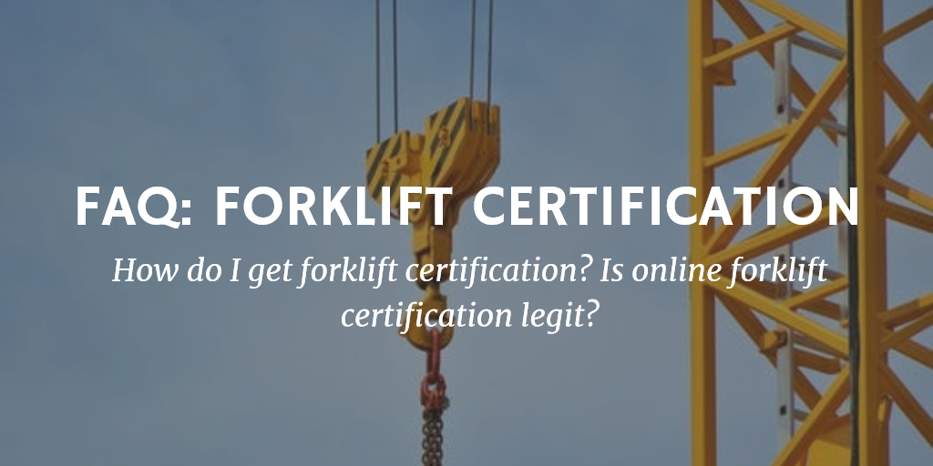 FAQ: How to Get Forklift Certified and More! | FLC