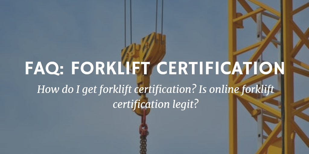 faq forklift certification, how to get forklift certification