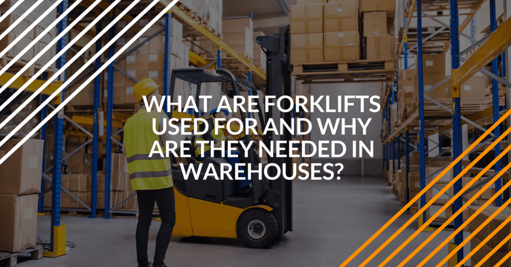 What Are Forklifts Used For Why Are They Needed In Warehouses what-are-forklifts-used-for-why-are-they-needed-in-warehouses