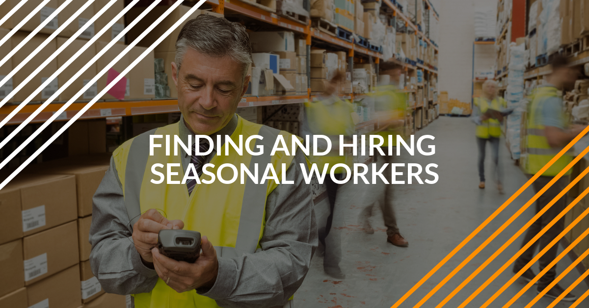 5 Tips for Finding and Hiring the Seasonal Workers You Need