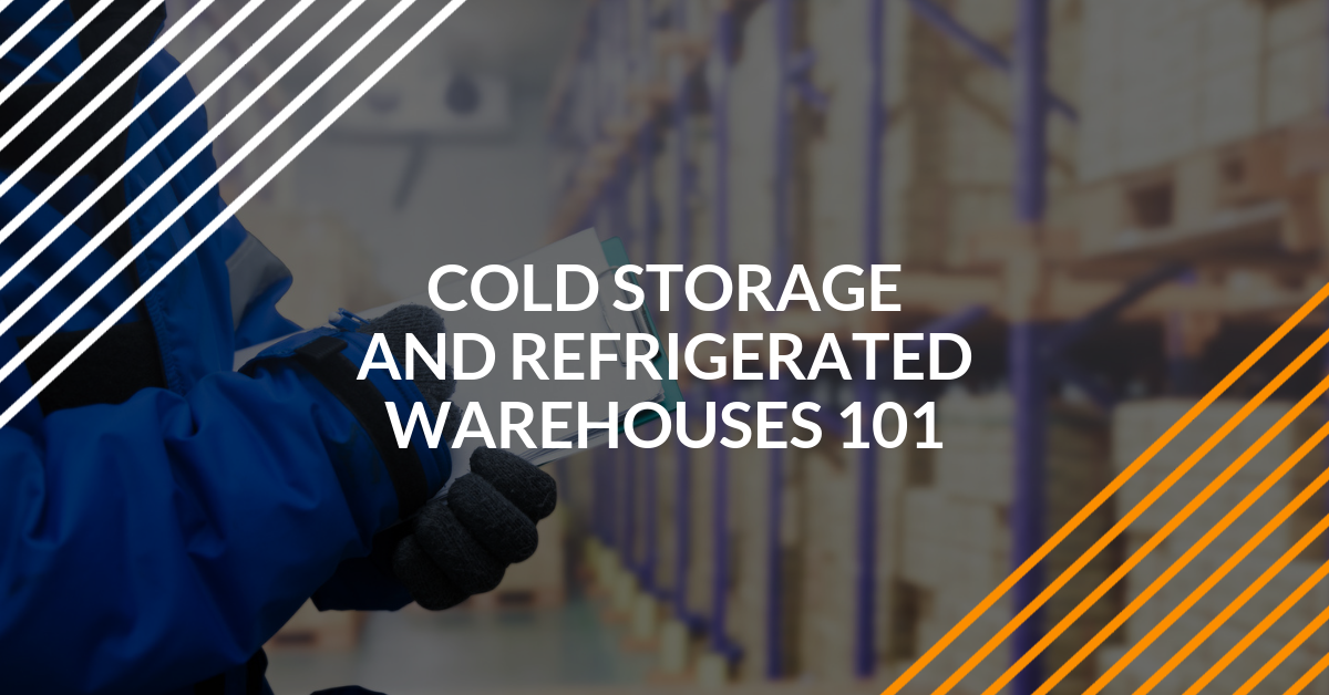 Cold Storage and Refrigerated Warehouses 101