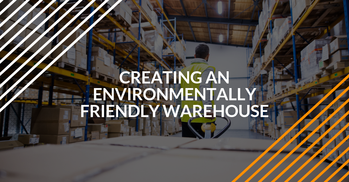 Creating an Environmentally Friendly Warehouse