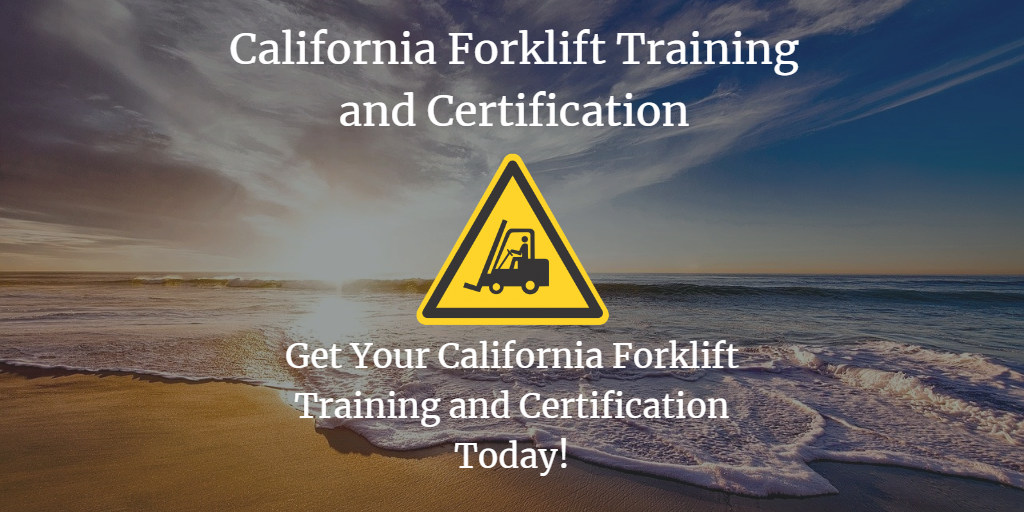 California Forklift Certification Get Started With Training Today